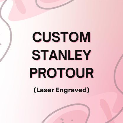 Custom Engraved Stanley Protour - Laser Engraved Tumbler with Full Wrap Design