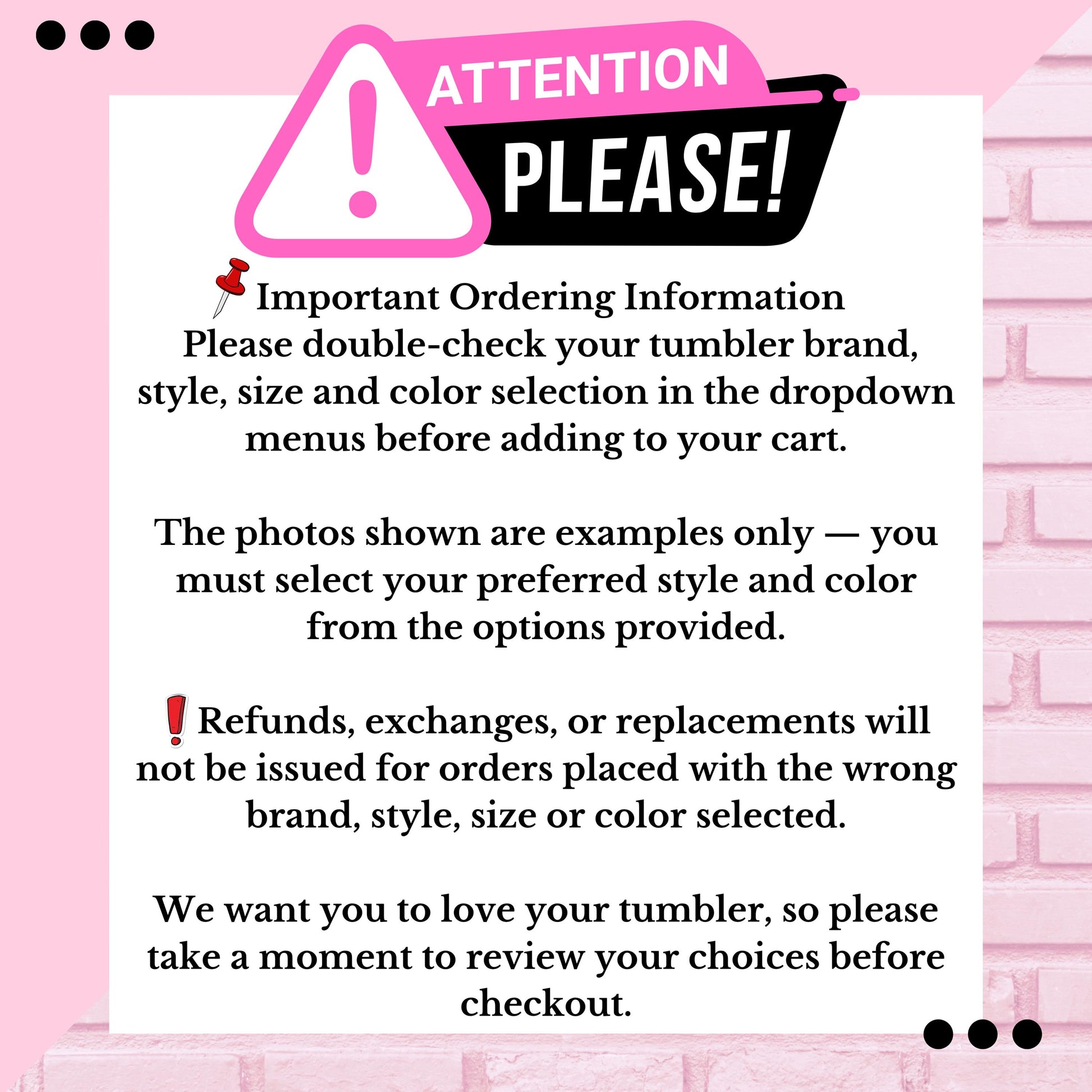 The image is a pink and black sign with a warning message about the importance of double-checking the tumbler brand, style, size, and color selection before adding it to a cart.