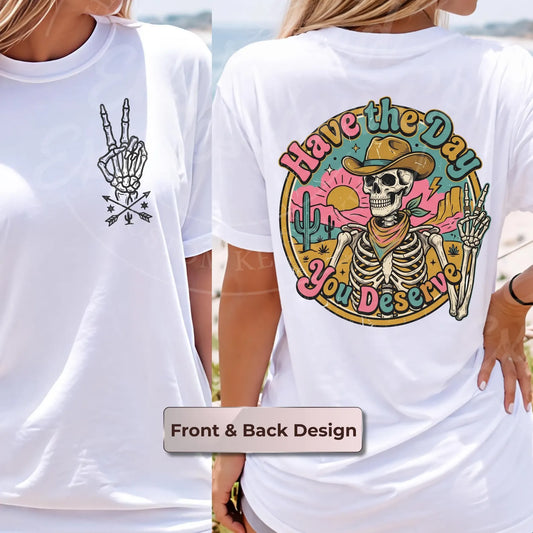 Have the Day You Deserve — Cowboy Skeleton Peace Sign T-Shirt